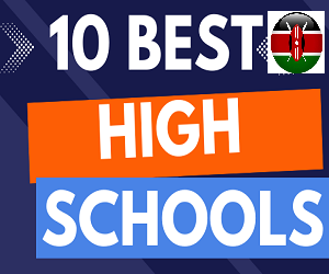 top 10 Best High Schools in Kenya